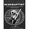 Double Barrel Big Bad Baptist (2016) (Release #2) label