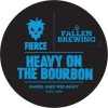 Heavy On the Bourbon by Fierce Beer