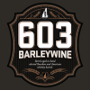 603 Barrel Aged Barleywine; 2022 Vintage label