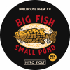 Big Fish Small Pond by Bullhouse Brew Co