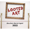 Looted Art (Bourbon Barrel Aged 2022) label