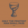 ONLY THE PENITENT MAN SHALL PASS label
