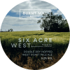 Six Acre West by Burnt Mill Brewery
