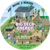 Big Deck Energy by Rhyme X Reason Brewery