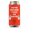You're Misusing Those Air Quotes by Pretty Decent Beer Co